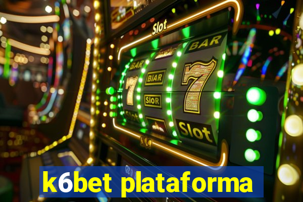 k6bet plataforma